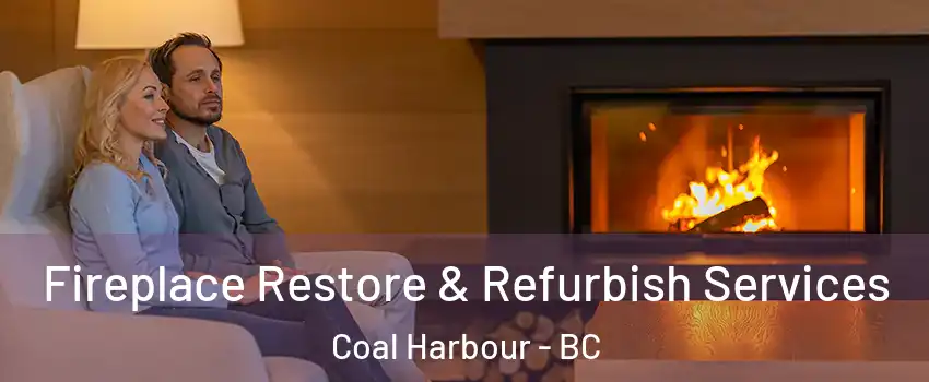  Fireplace Restore & Refurbish Services Coal Harbour - BC