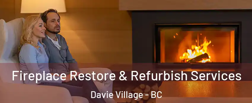  Fireplace Restore & Refurbish Services Davie Village - BC