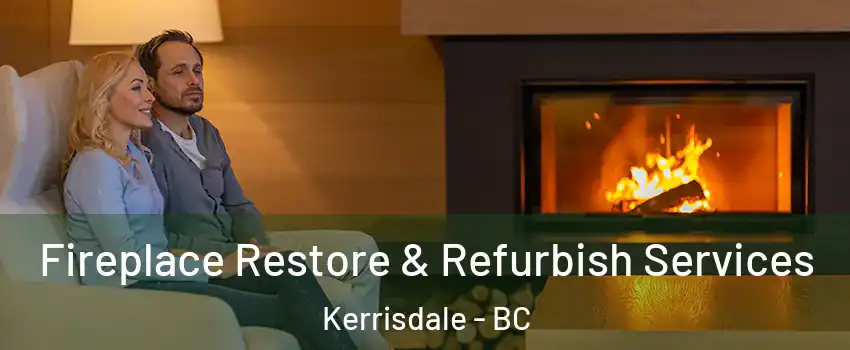 Fireplace Restore & Refurbish Services Kerrisdale - BC