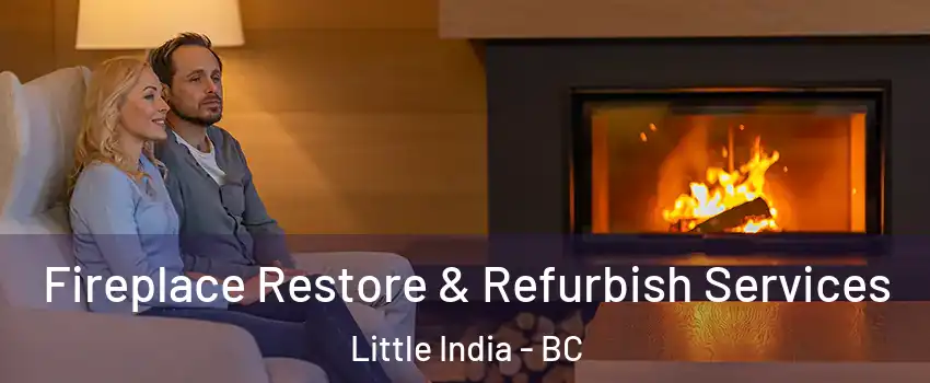  Fireplace Restore & Refurbish Services Little India - BC