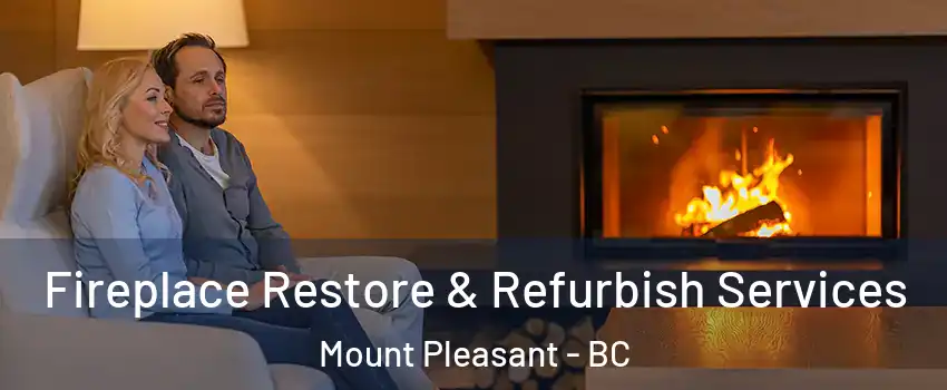  Fireplace Restore & Refurbish Services Mount Pleasant - BC