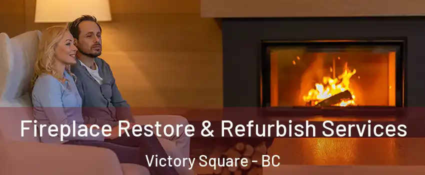  Fireplace Restore & Refurbish Services Victory Square - BC