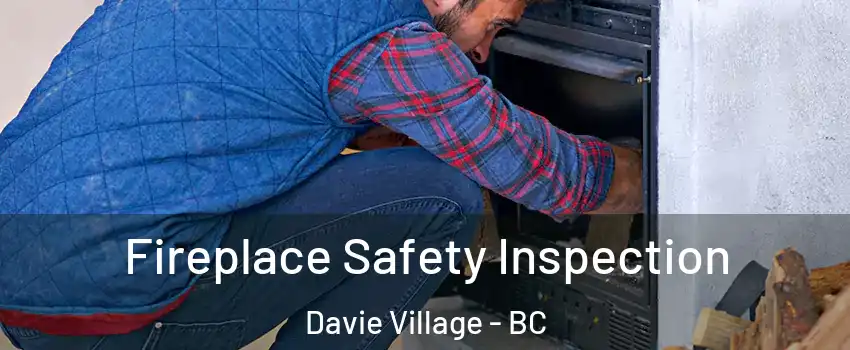  Fireplace Safety Inspection Davie Village - BC