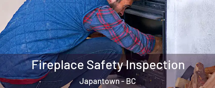  Fireplace Safety Inspection Japantown - BC