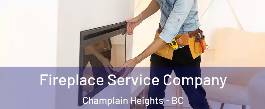Fireplace Service Company Champlain Heights - BC