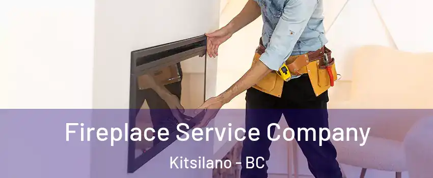Fireplace Service Company Kitsilano - BC