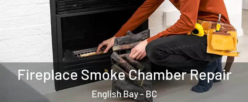  Fireplace Smoke Chamber Repair English Bay - BC