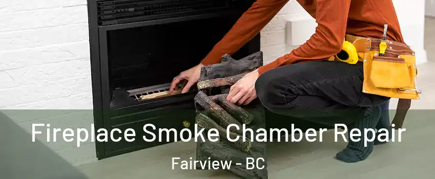  Fireplace Smoke Chamber Repair Fairview - BC