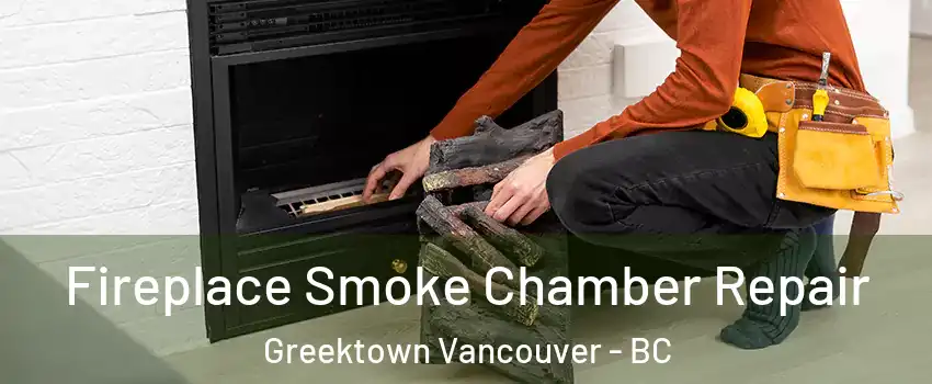  Fireplace Smoke Chamber Repair Greektown Vancouver - BC