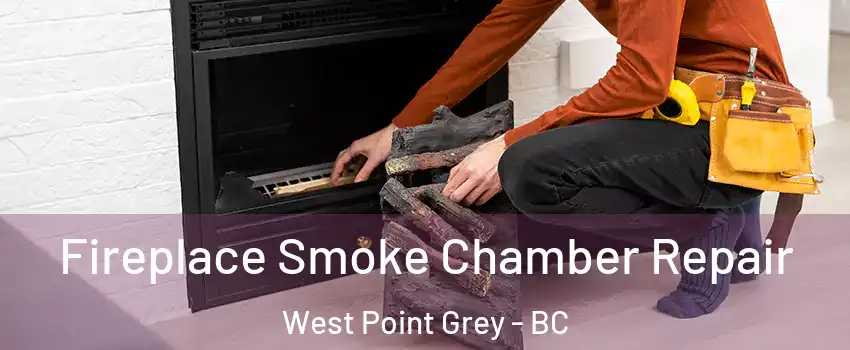  Fireplace Smoke Chamber Repair West Point Grey - BC