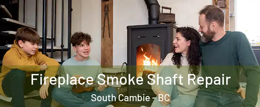  Fireplace Smoke Shaft Repair South Cambie - BC