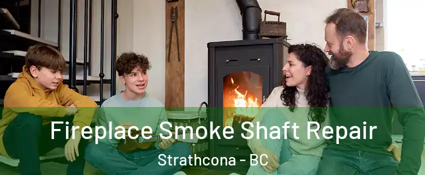  Fireplace Smoke Shaft Repair Strathcona - BC