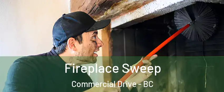  Fireplace Sweep Commercial Drive - BC