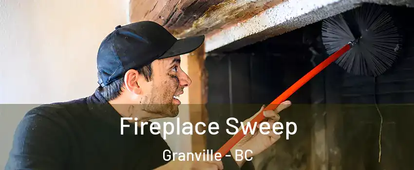  Fireplace Sweep Granville - BC