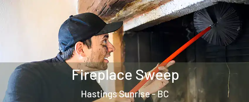 Fireplace Sweep Hastings Sunrise - BC