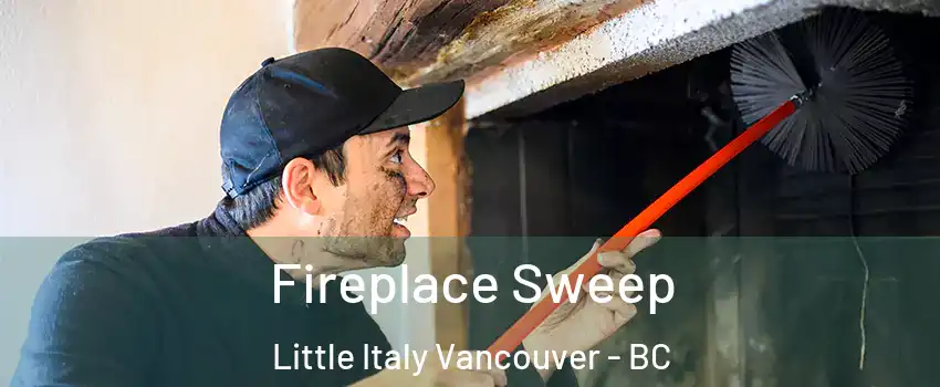  Fireplace Sweep Little Italy Vancouver - BC