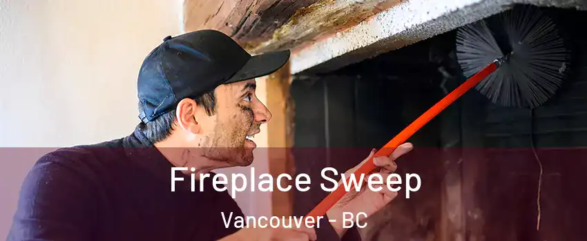  Fireplace Sweep Vancouver - BC