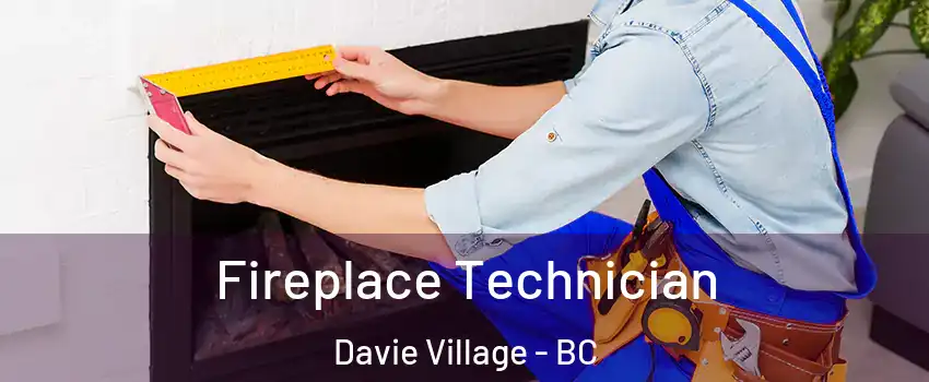 Fireplace Technician Davie Village - BC