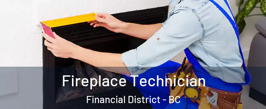 Fireplace Technician Financial District - BC