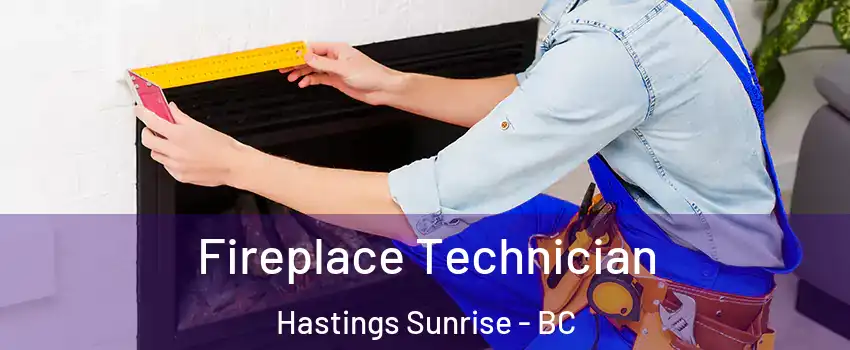 Fireplace Technician Hastings Sunrise - BC
