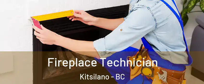 Fireplace Technician Kitsilano - BC