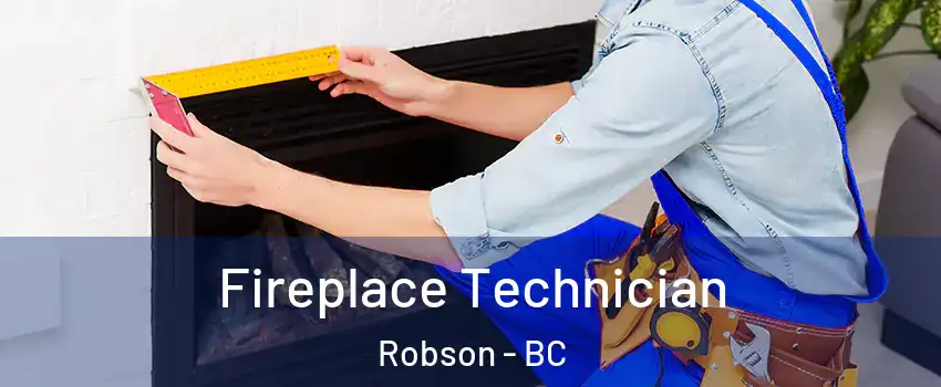 Fireplace Technician Robson - BC