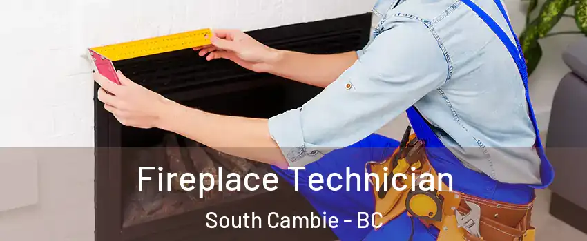Fireplace Technician South Cambie - BC