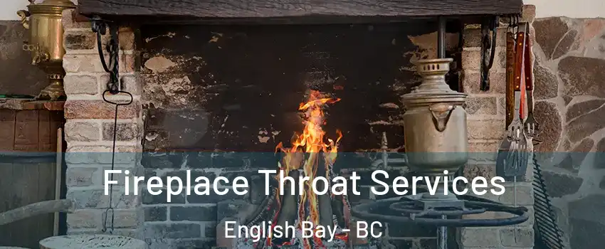  Fireplace Throat Services English Bay - BC