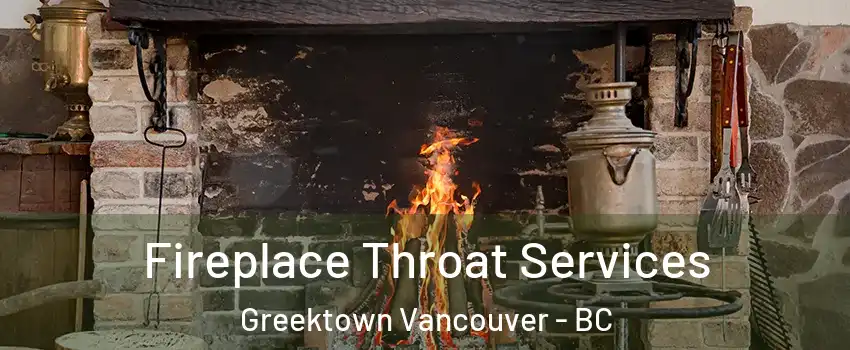  Fireplace Throat Services Greektown Vancouver - BC