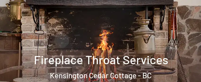  Fireplace Throat Services Kensington Cedar Cottage - BC