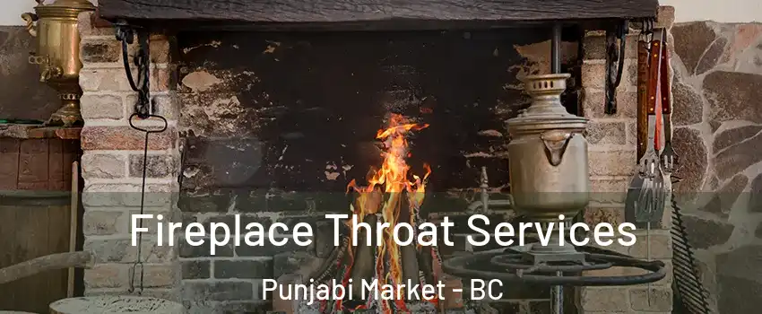  Fireplace Throat Services Punjabi Market - BC