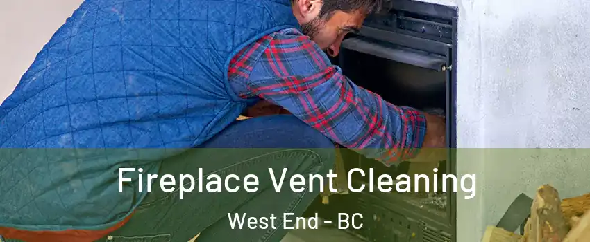  Fireplace Vent Cleaning West End - BC