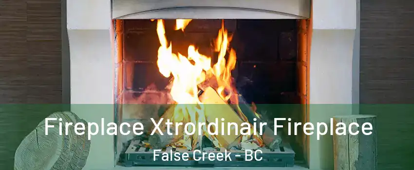  Fireplace Xtrordinair Fireplace False Creek - BC