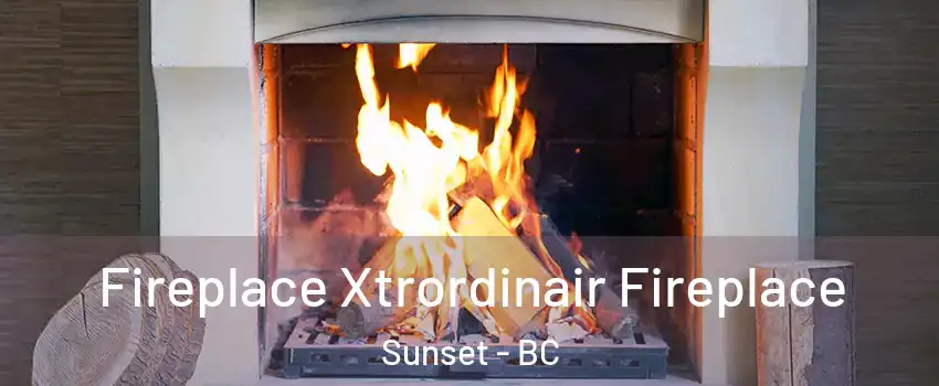  Fireplace Xtrordinair Fireplace Sunset - BC