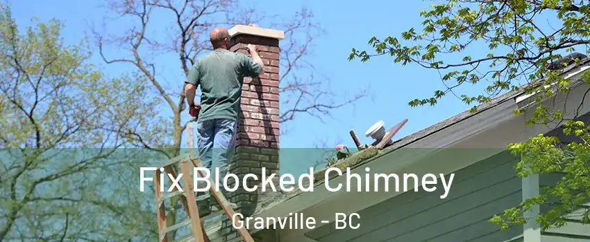  Fix Blocked Chimney Granville - BC
