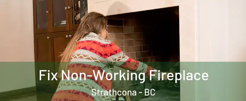  Fix Non-Working Fireplace Strathcona - BC
