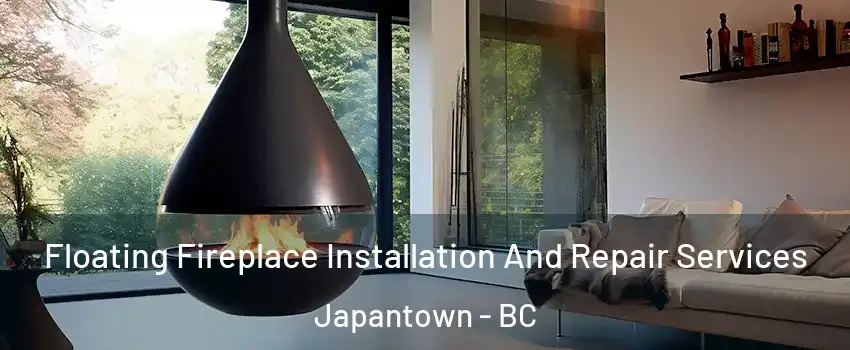 Floating Fireplace Installation And Repair Services Japantown - BC