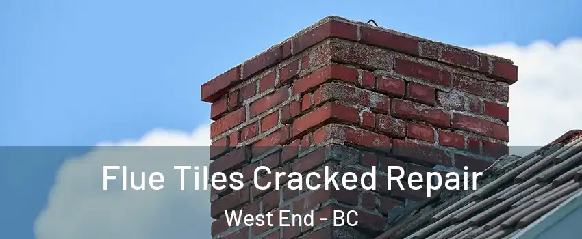  Flue Tiles Cracked Repair West End - BC