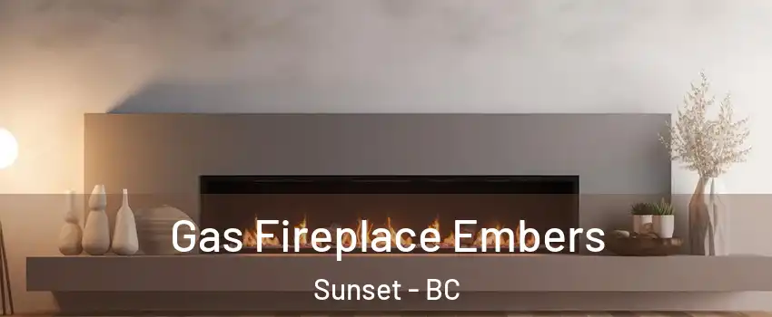  Gas Fireplace Embers Sunset - BC