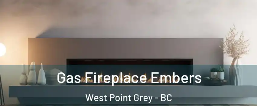  Gas Fireplace Embers West Point Grey - BC