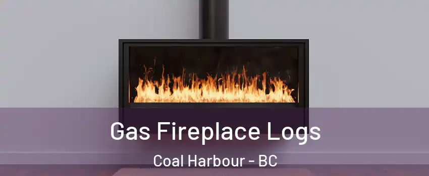  Gas Fireplace Logs Coal Harbour - BC