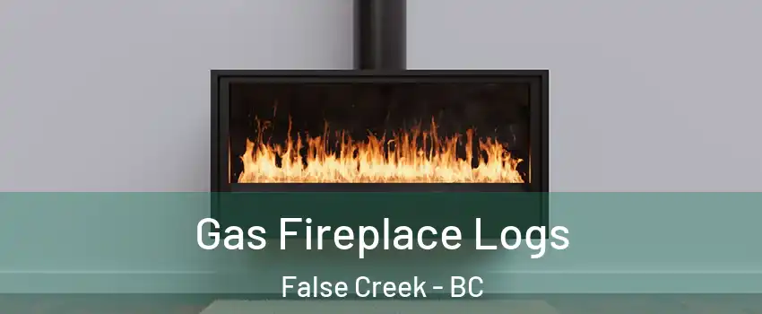  Gas Fireplace Logs False Creek - BC