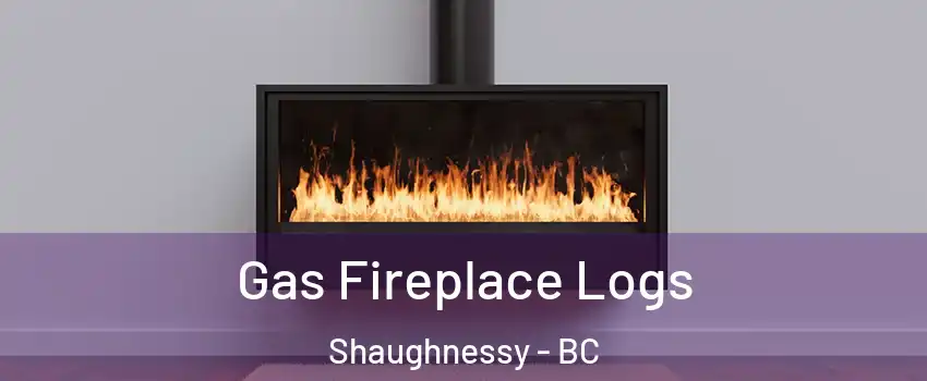  Gas Fireplace Logs Shaughnessy - BC