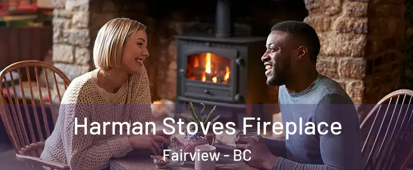  Harman Stoves Fireplace Fairview - BC