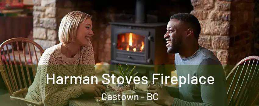  Harman Stoves Fireplace Gastown - BC
