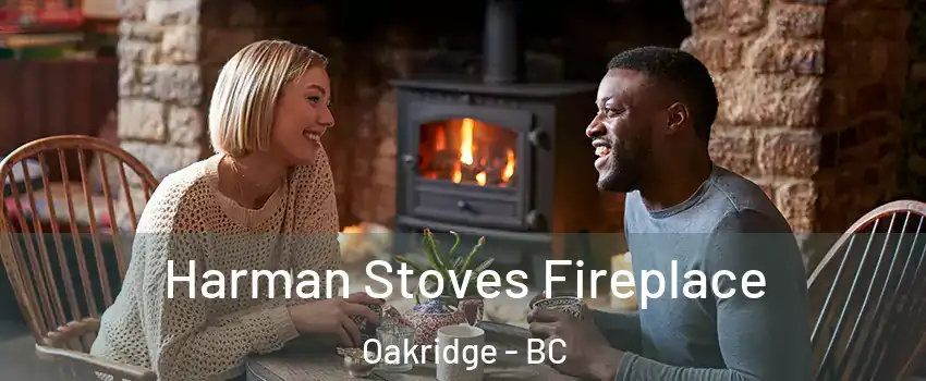  Harman Stoves Fireplace Oakridge - BC