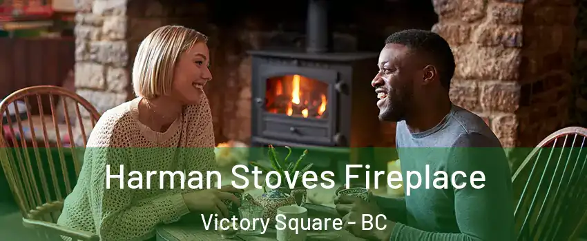  Harman Stoves Fireplace Victory Square - BC