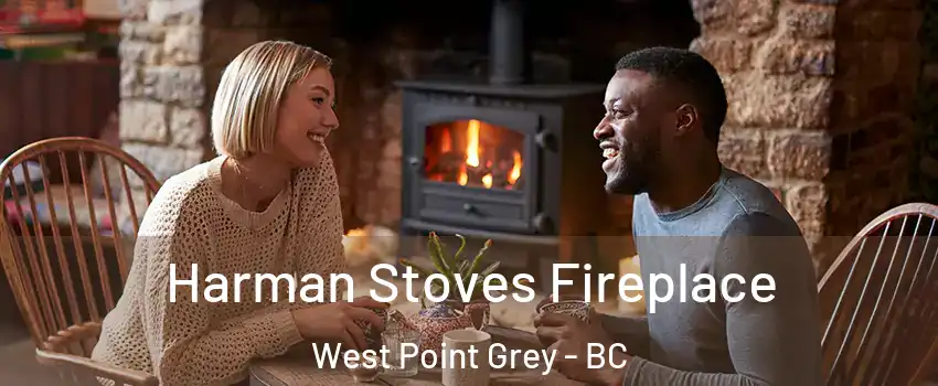  Harman Stoves Fireplace West Point Grey - BC