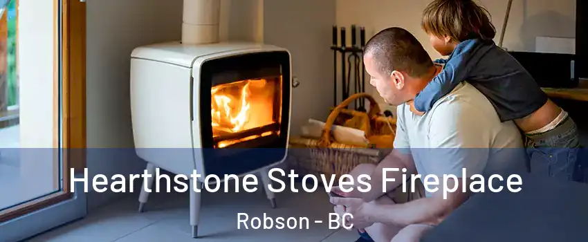  Hearthstone Stoves Fireplace Robson - BC