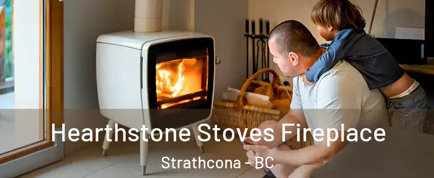  Hearthstone Stoves Fireplace Strathcona - BC